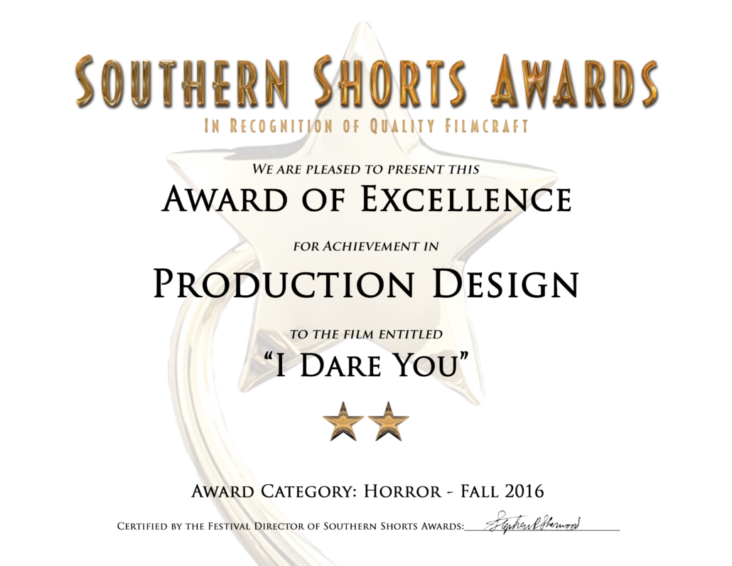 Southern Shorts Awards - Award of Excellence for Production Design, I Dare You